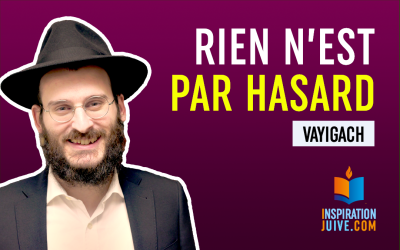 Rien n&rsquo;est par hasard – Vayigach
