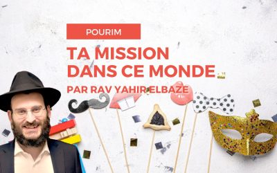 La mission de ta vie – Pourim