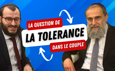 La tolérance dans le couple – Rav Elie Lemmel & Rav Yahir Elbaze