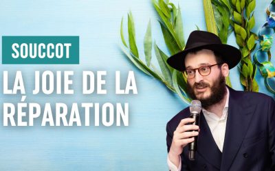 La joie de la réparation – Souccot