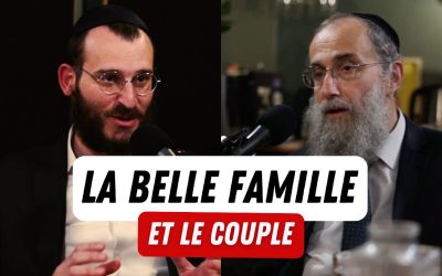 La belle famille et le couple – Rav Elie Lemmel & Rav Yahir Elbaze